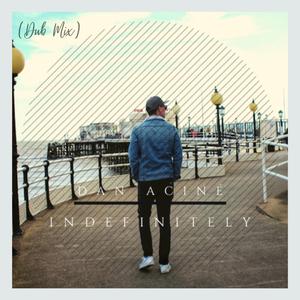Indefinitely (Dub Mix)