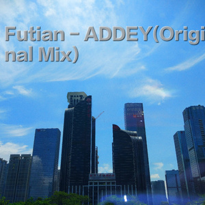 Futian - ADDEY(Original Mix)