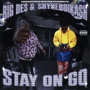 Stay On Go (feat. ShyneboiKash)