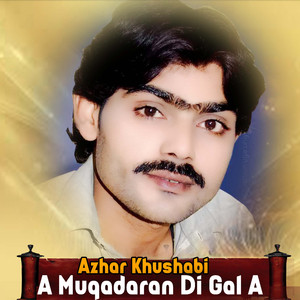 A Muqadaran Di Gal A