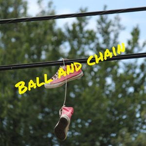Ball And Chain