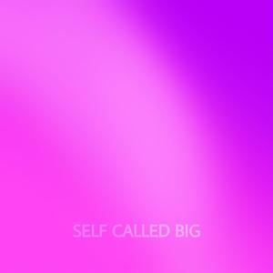 SELF-CALLED BIG