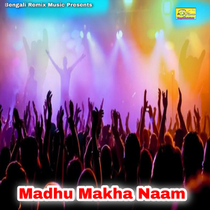 Madhu Makha Naam