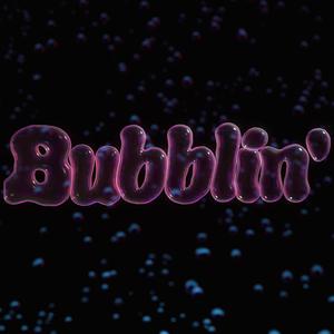 Bubblin'