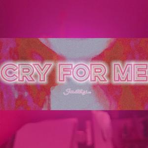 Cry For Me