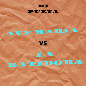 Ave María Vs la Batidora (Original)