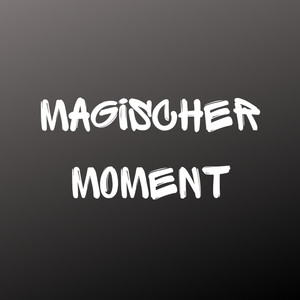 Magischer Moment (Pastiche/Remix/Mashup)