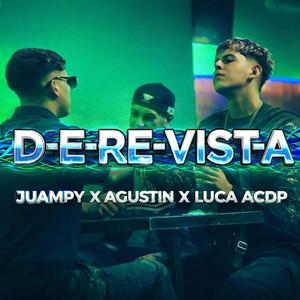 D-E-RE-VIST-A (feat. JuampyAcdp, LucasAcdp & Agustinlareal)