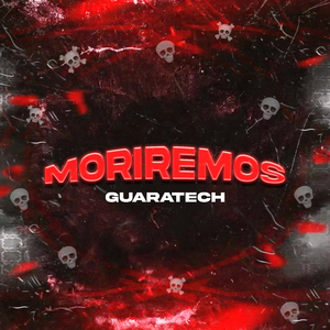 Moriremos (Guaratech)