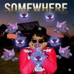SOMEWHERE