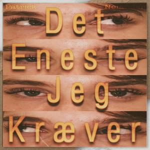 Det Eneste Jeg Kræver