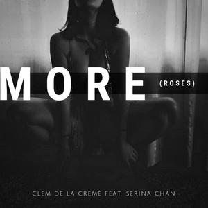 More (Roses) [feat. Serina Chan]