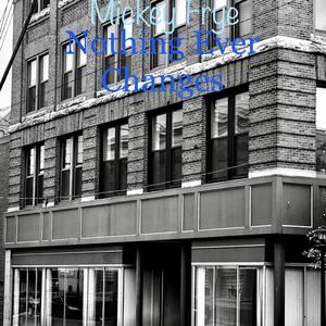 Nothing Ever Changes