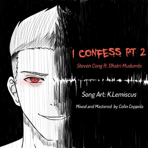 I Confess, Pt. 2 (feat. Dhatri Mudumbi)