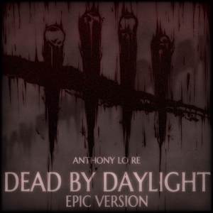Dead by Daylight Theme (From "Dead by Daylight") (Epic Version)