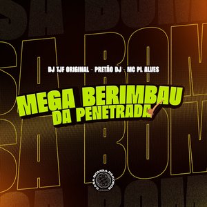 Mega Berimbau da Penetração