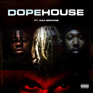 DOPEHOUSE (feat. DaxBrowne)