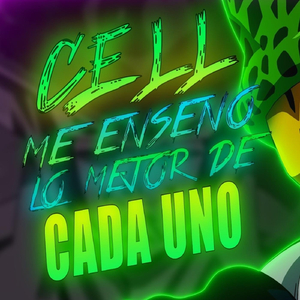 Cell Me Enseñó Lo Mejor de Cada Uno