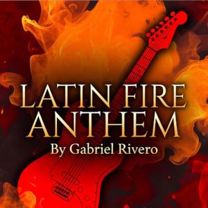 LATIN FIRE ANTHEM