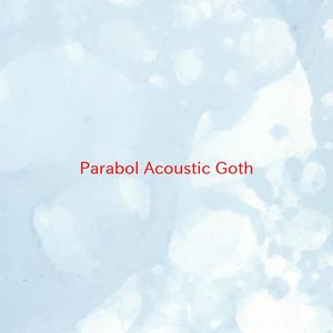 Parabol (Acoustic Goth) (Instrumental version originally performed by Tool)