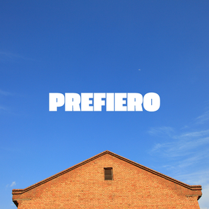 Prefiero