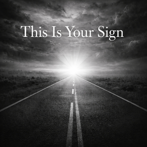 This Is Your Sign