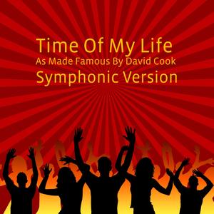 Time Of My Life (as made famous by David Cook) (Symphonic Version)