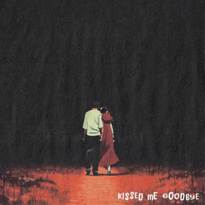 Kissed Me Goodbye
