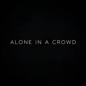 Alone in a Crowd