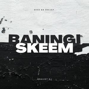 Baningi Skeem (feat. Dess Da Deejay) (Radio Edit)