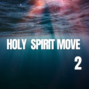 Holy Spirit Move 2