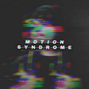 Motion Syndrome