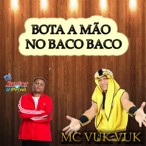 BOTA A MÃO NO BACO BACO