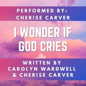 I Wonder if God Cries