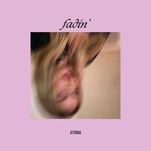 Fadin'
