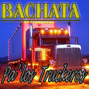 Juraba que me amaba - Bachata Pa'Los Truckeros