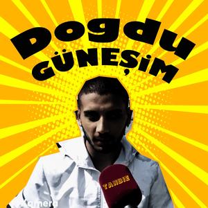 Doğdu Güneşim