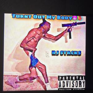 Turnt Out My Body