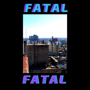 Fatal