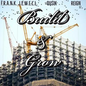 Build N Grow (feat. Reign & Qusik)