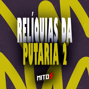 Relíquias Da Putaria 2