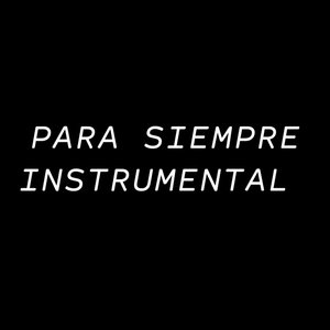 Para Siempre (Instrumental)