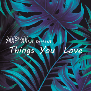 Things You Love (feat. Arla Dusha) (Extended)