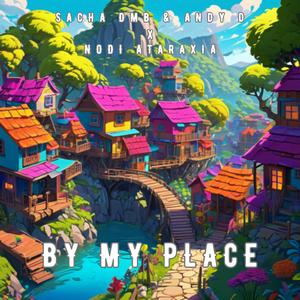 By My Place (feat. NoDi Ataraxia)
