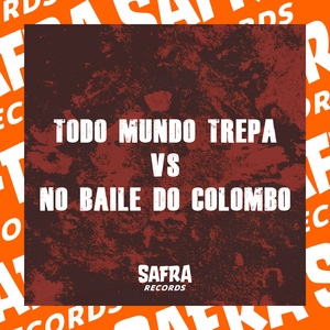 Todo Mundo Trepa Vs no Baile do Colombo
