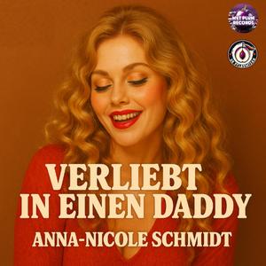 Verliebt in einen Daddy (feat. Anna-Nicole Schmidt)
