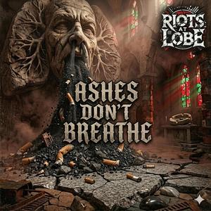 Ashes Don't Breathe