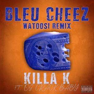 Bleu Cheez (Watoosi) (feat. OG Crack Baby) (Remix)