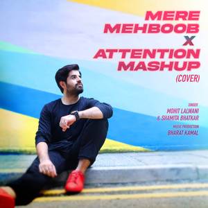 Mere Mehboob x Attention Mashup (Cover)
