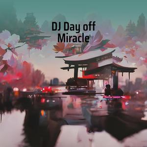 Dj Day off Miracle